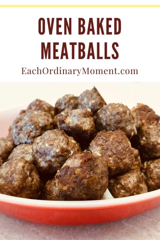 Oven Baked Meatballs Each Ordinary Moment