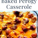 Baked Perogy Casserole