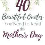 40 Beautiful Inspirational Heartwarming Quotes for Mother's Day