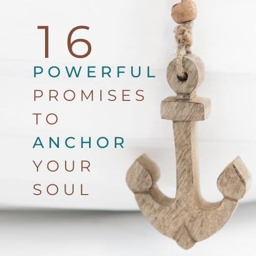 A picture of an anchor reminds us of Scripture Promises that anchor our souls